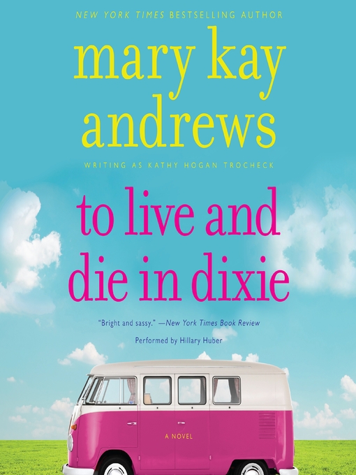Title details for To Live and Die in Dixie by Mary Kay Andrews - Available